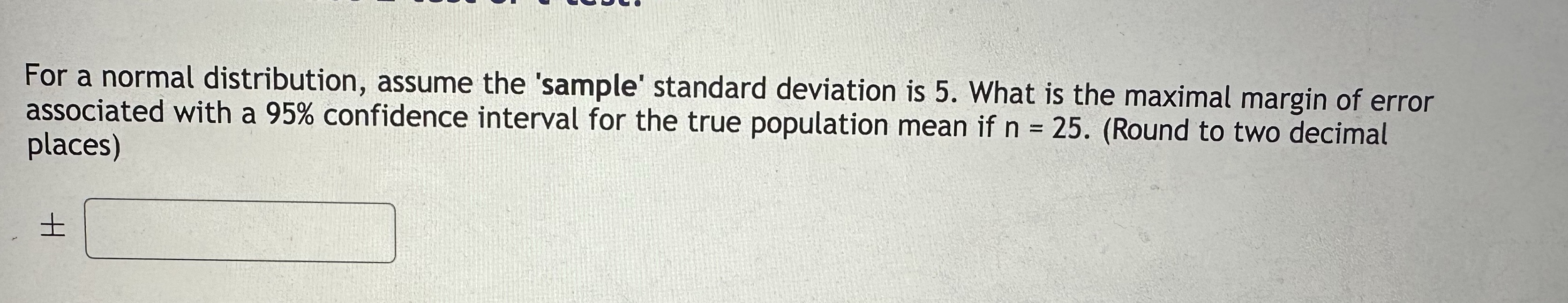 showing work not necessary just need answer For a normal distribution, assume