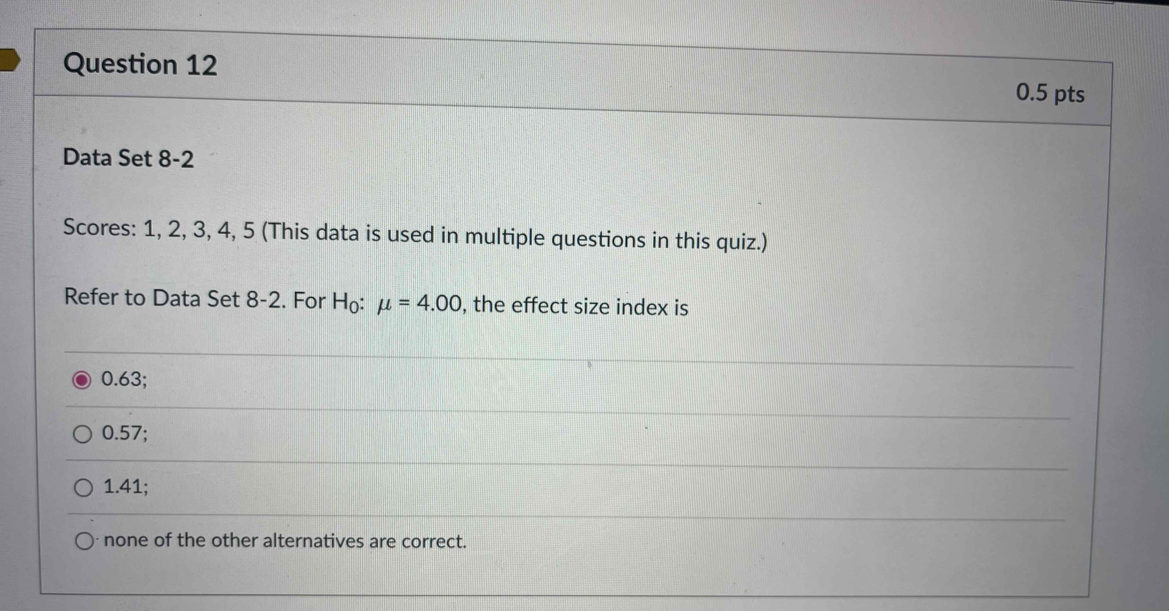 Question 12 0.5 pts Data Set 8-2 Scores: 1, 2, 3,