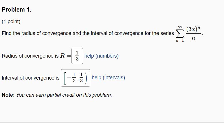 Problem 1. (1 point) 'x' (3x)n Find the radius of convergence and