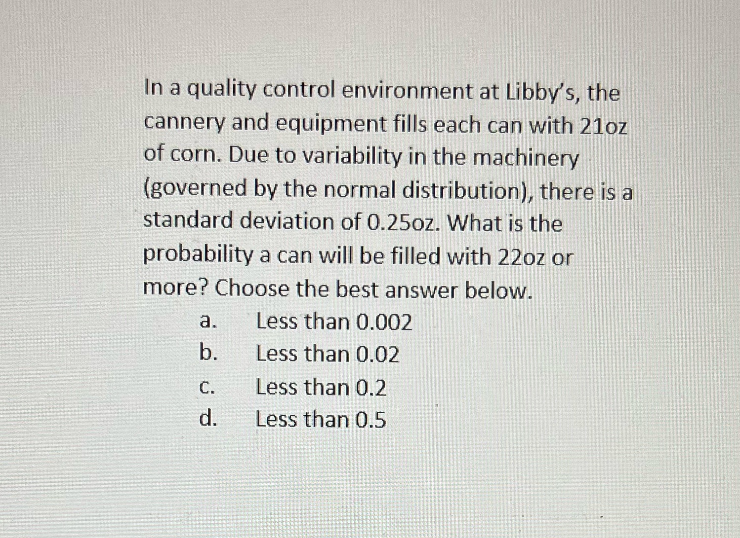 In a quality control environment at Libby's, the cannery and equipment