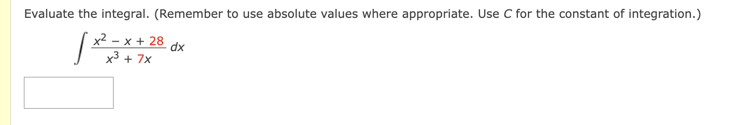  Evaluate the integral. (Remember to use absolute values where appropriate. Use