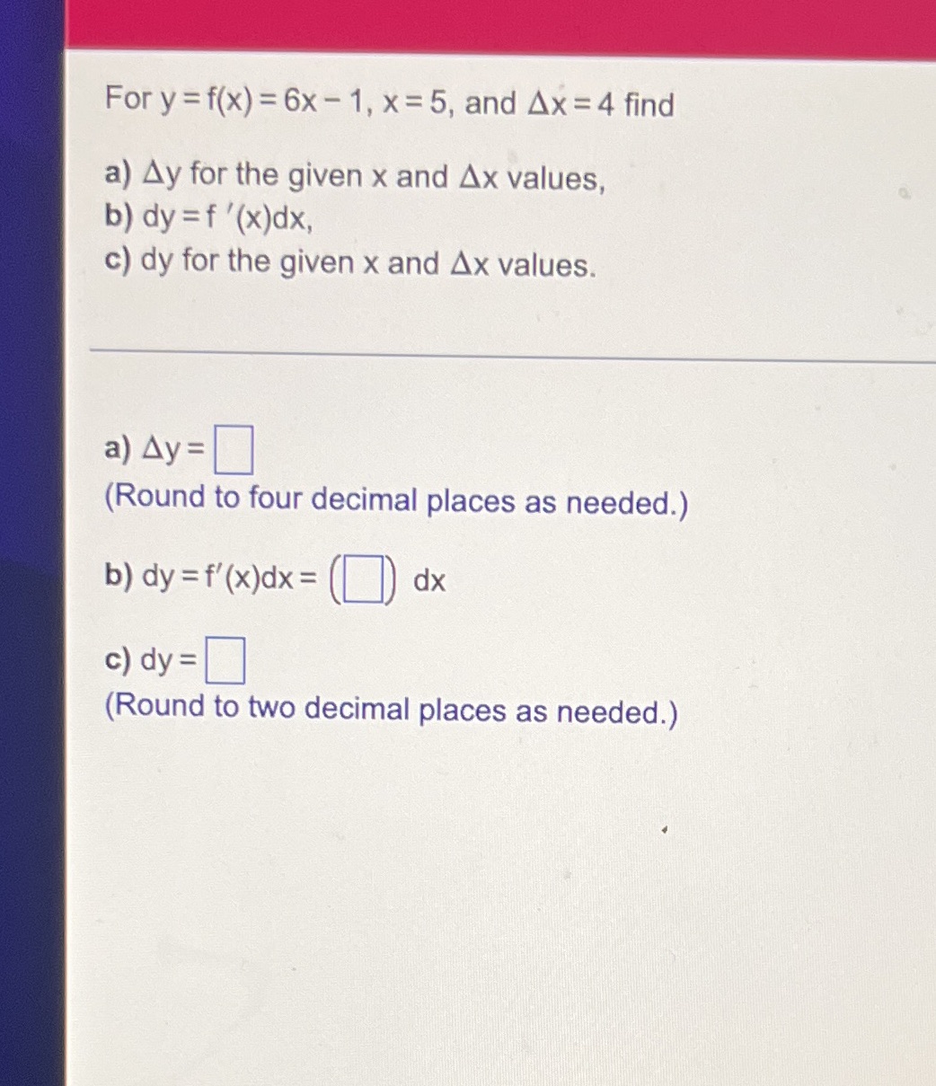  For y = f(x) = 6x - 1, x =5, and