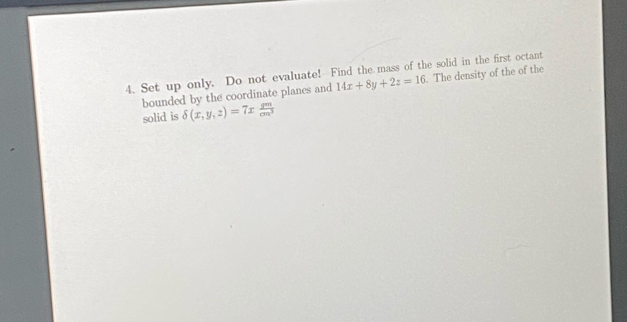  4. Set up only. Do not evaluate! Find the mass of