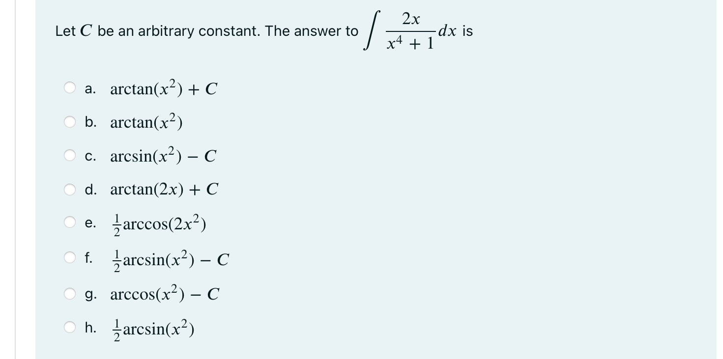 2x Let C be an arbitrary constant. The answer to dx