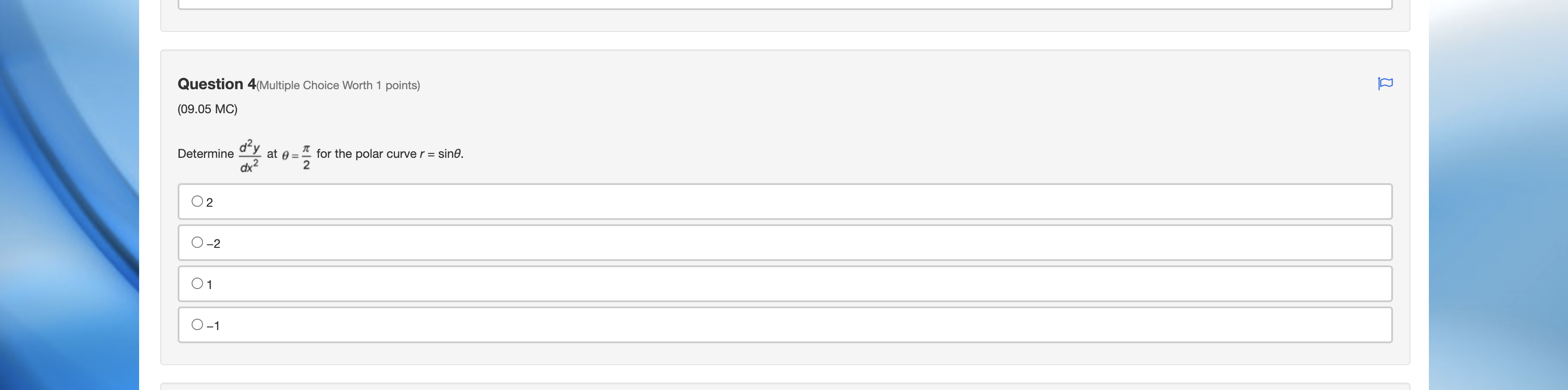 -2 0-1Question 1(Multiple Choice Worth 1 points) (09.05 MC) At what value