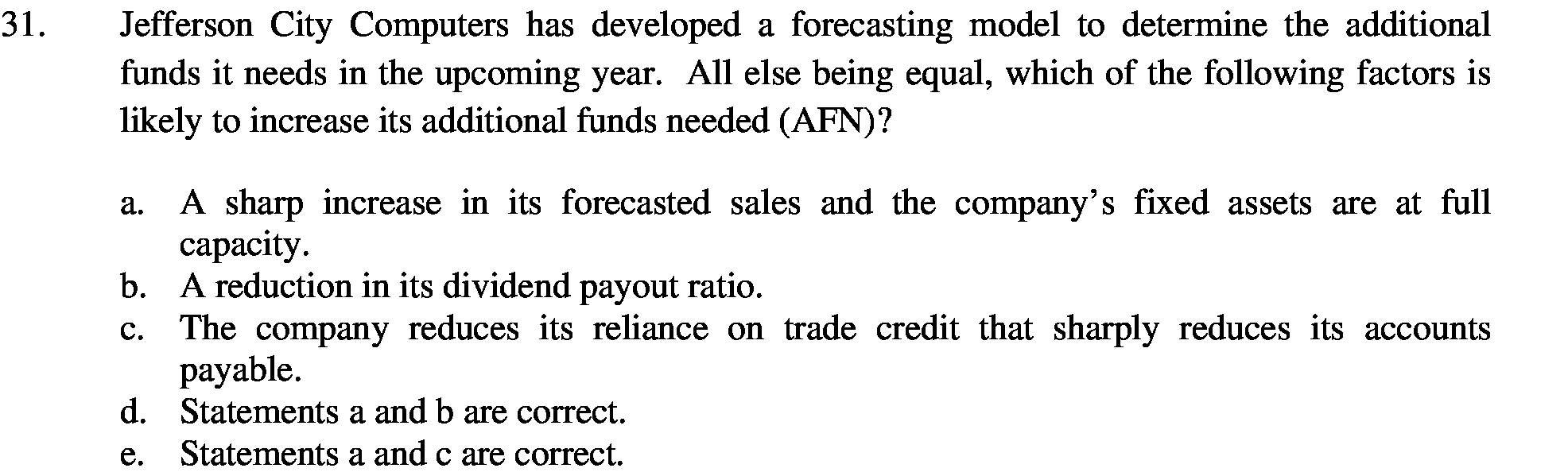  31. Jefferson City Computers has developed a forecasting model to determine