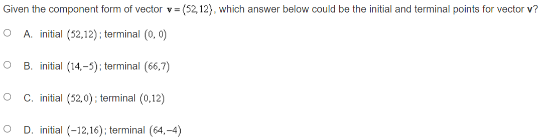  Given the component form of vector v = {52,12}, which answer
