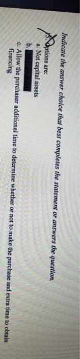 the question. Options are: a. Not capital assets c. Allow the purchaser