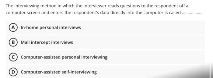 respondent off a computer screen and enters the respondent's data directly into