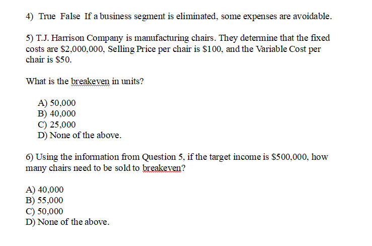 are avoidable. 5) T.J. Harrison Company is manufacturing chairs. They determine that