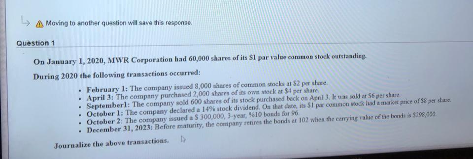  A Moving to another question will save this response. Question 1