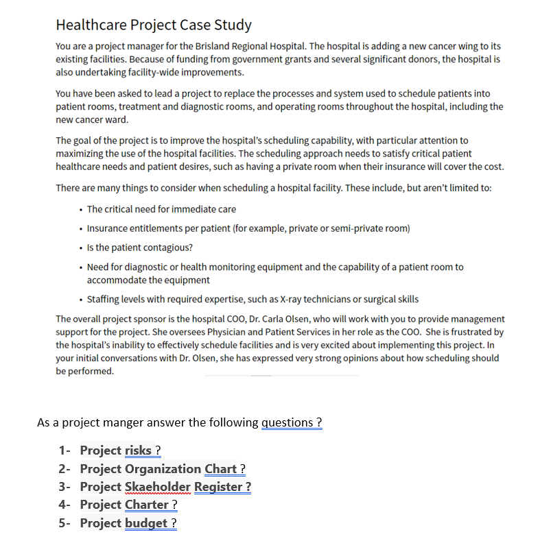 Healthcare Project Case Study You are a project manager for the