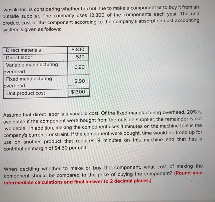or to buy it from an outside supplier. The company uses 12,300