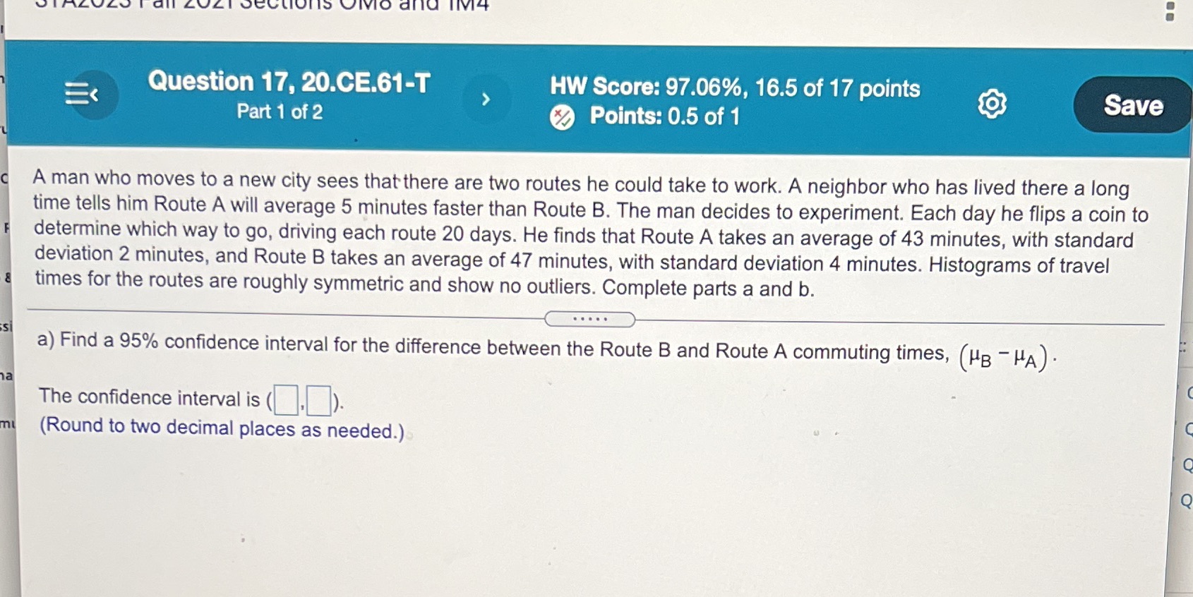 Question 17Hello I need the confidence interval for the difference between the