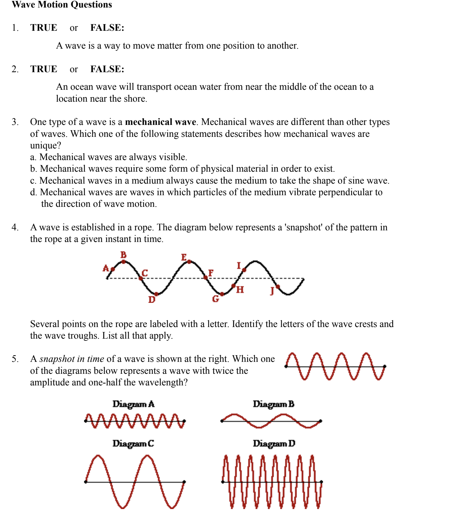 An ocean wave will transport ocean water from near the middle of