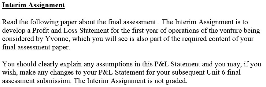 The Interim Assignment is to develop a Profit and Loss Statement for