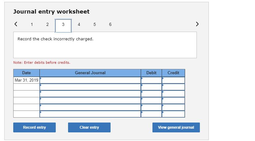 Journal entry worksheet 2 3 4 5 6 Record the check incorrectly