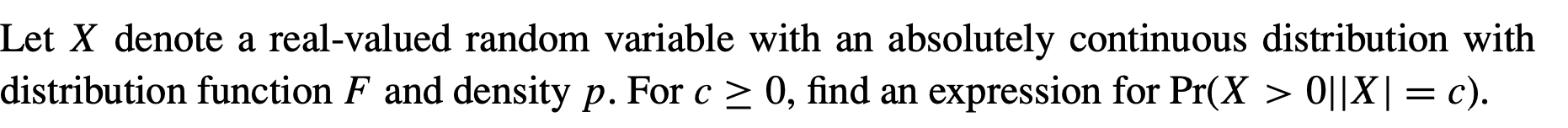 distribution with distribution function F and density p. For c 2 0,