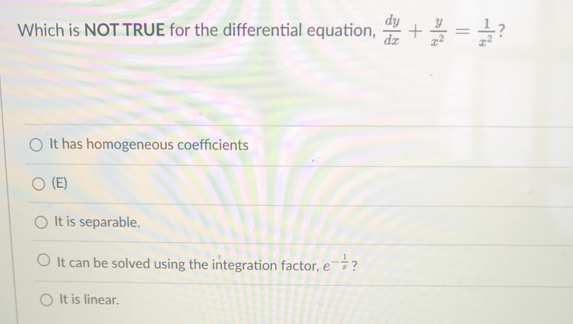 Which is NOT TRUE for the differential equation, dy . V