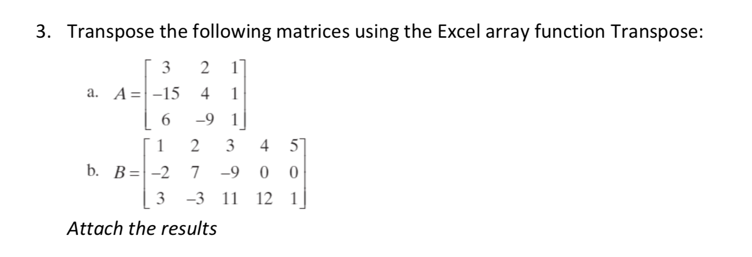  3. Transpose the following matrices using the Excel array function Transpose: