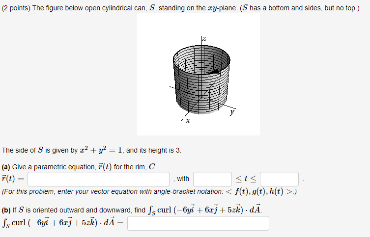 (2 points) The figure below open cylindrical can, S, standing on