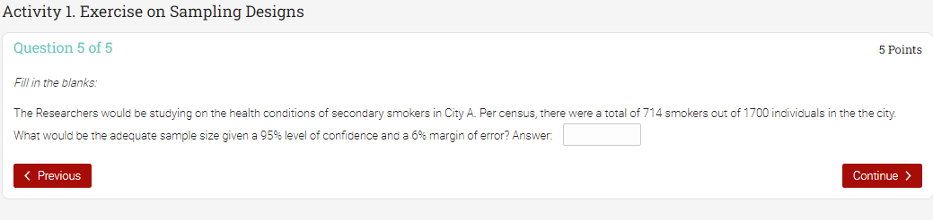 Sampling Designs Question 2 of 5 5 Points Fill in the blanks: