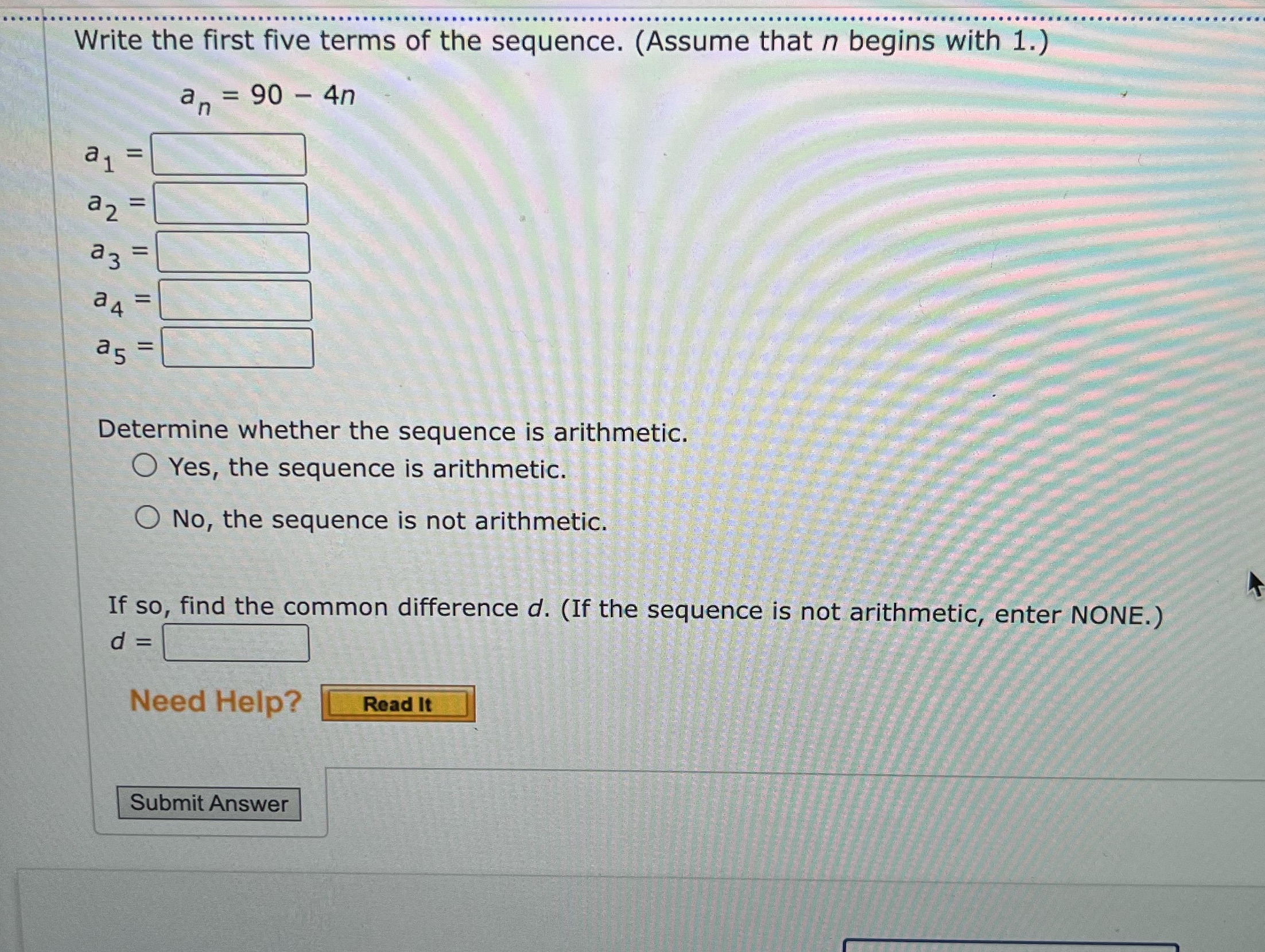 Write the first five terms of the sequence. Write the first five