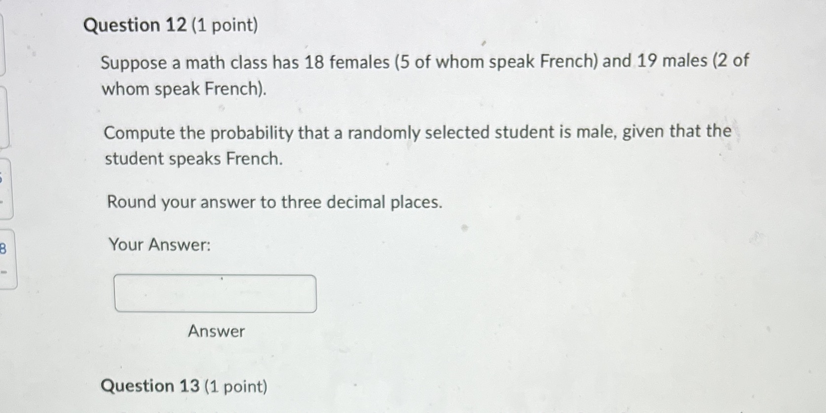  Question 12 (1 point) Suppose a math class has 18 females