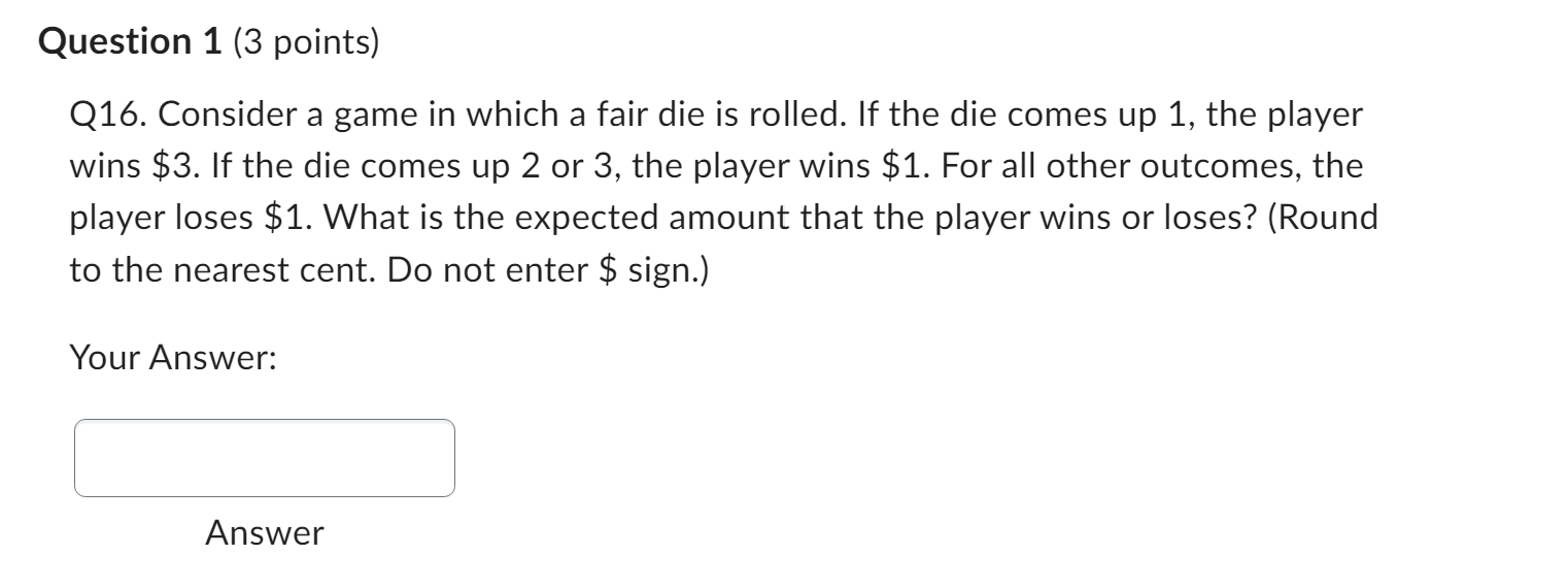 Question 1 (3 points) Q16. Consider a game in which a