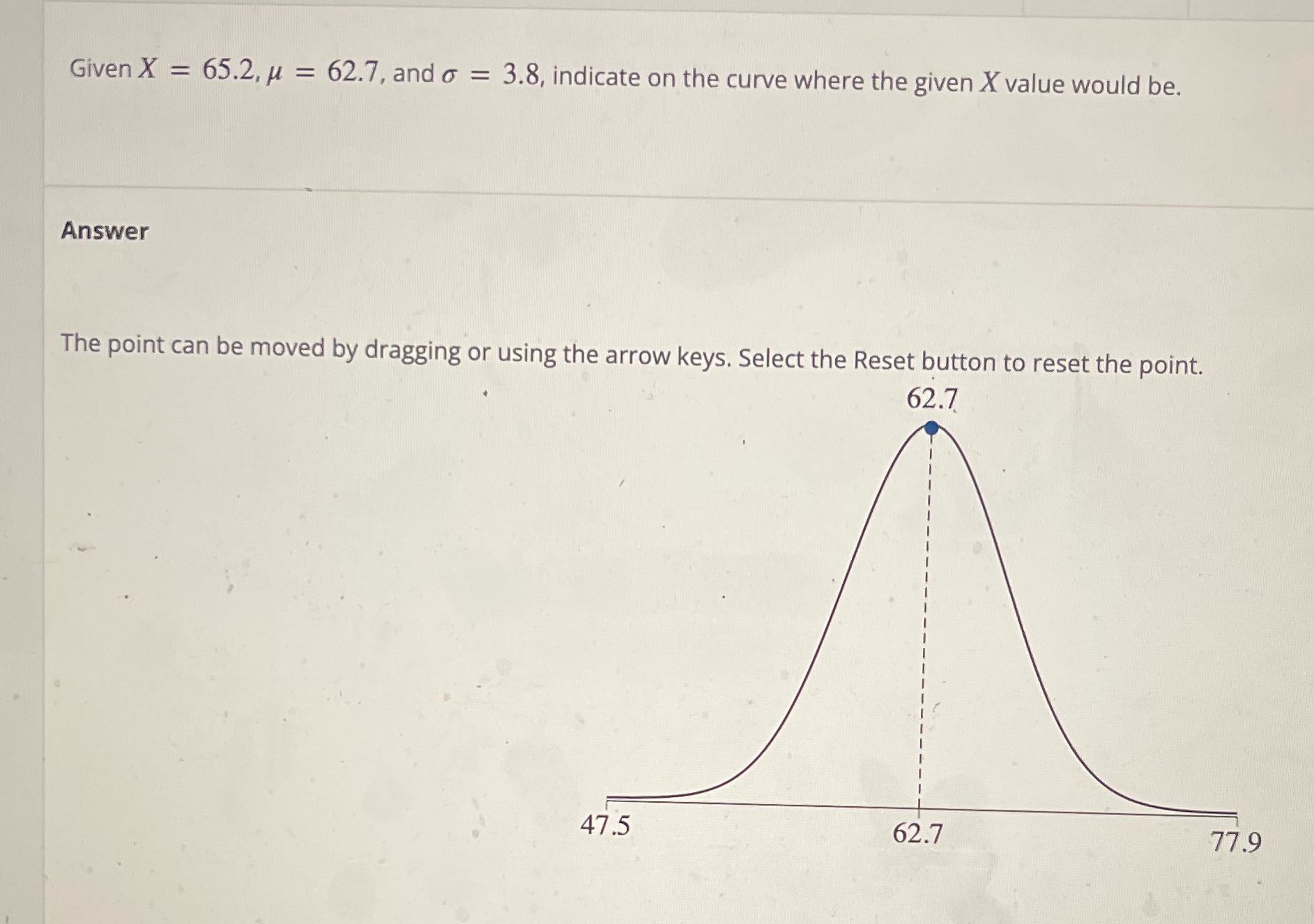  Given X = 65.2, u = 62.7, and o = 3.8,