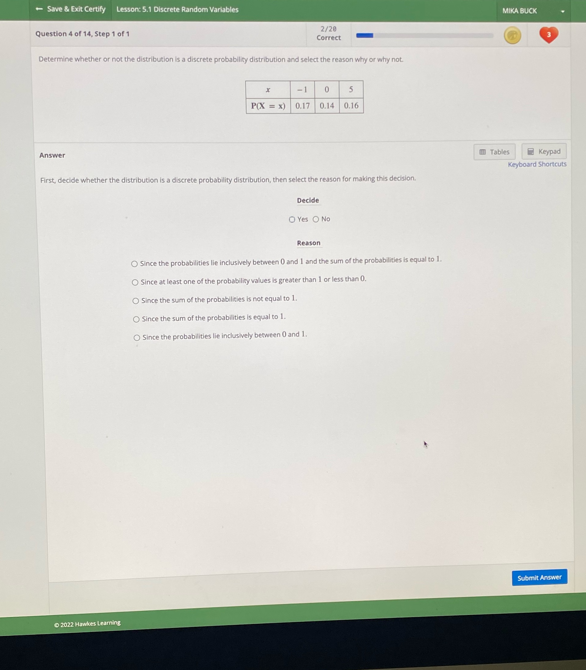 Determine whether or not the distributionis a discrete probability distribution andselect the