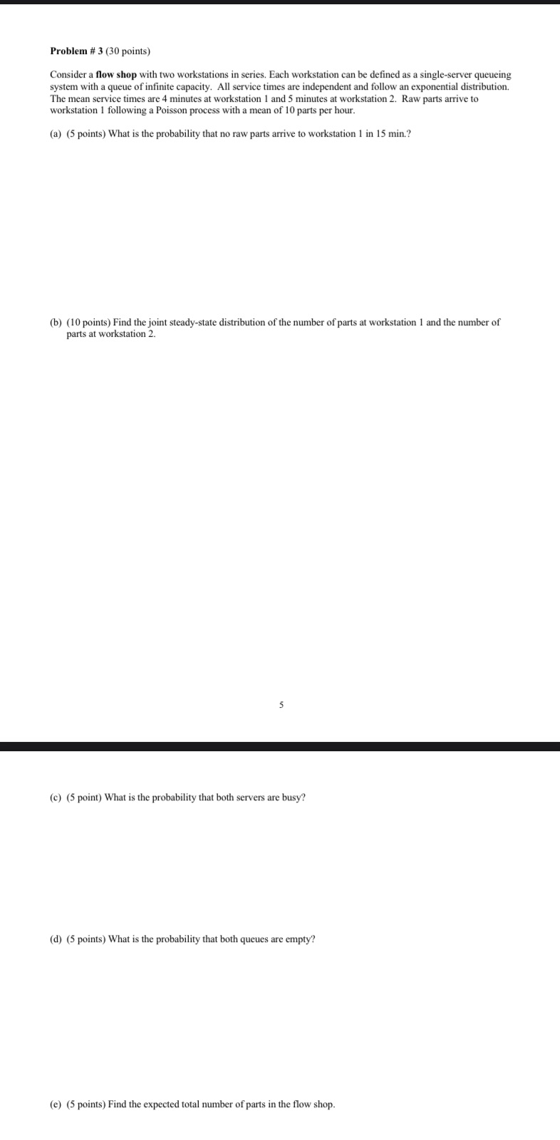3 Problem # 3 (30 points) Consider a flow shop with two