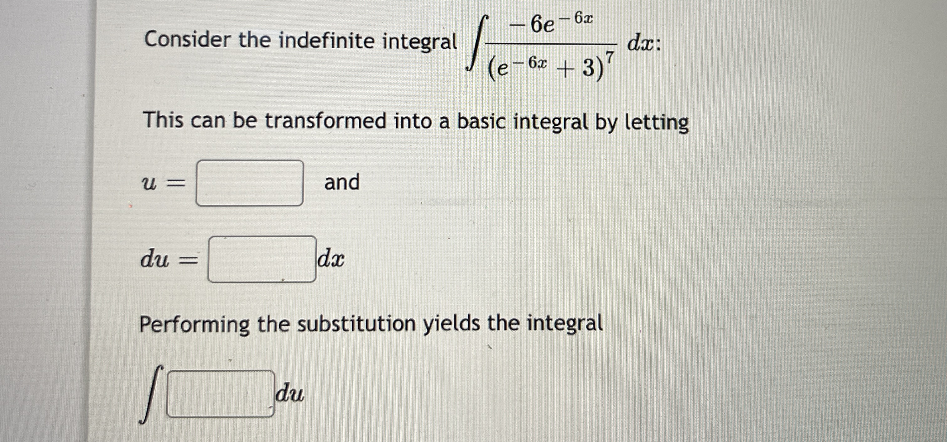 This can be transformed into a basic integral by letting u =