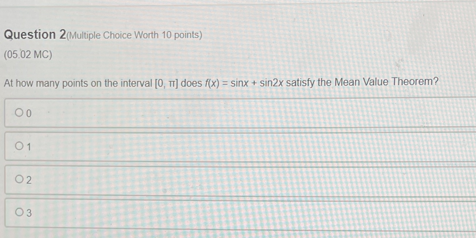 Question 2(Multiple Choice Worth 10 points) (05.02 MC) At how many