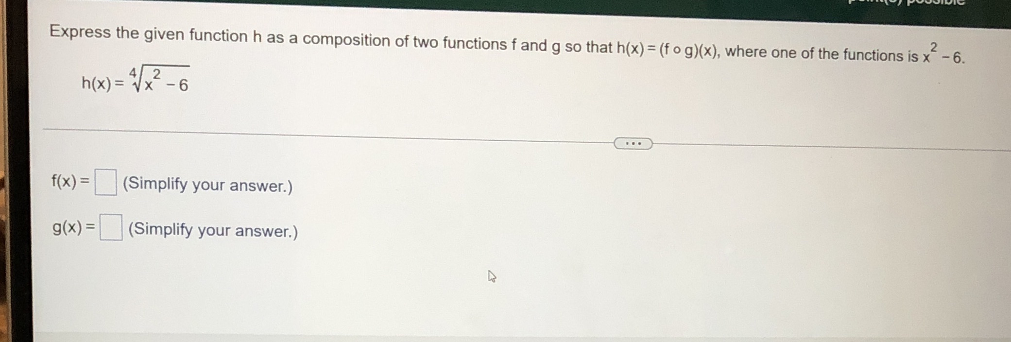 Express the given function h as a composition of two functions