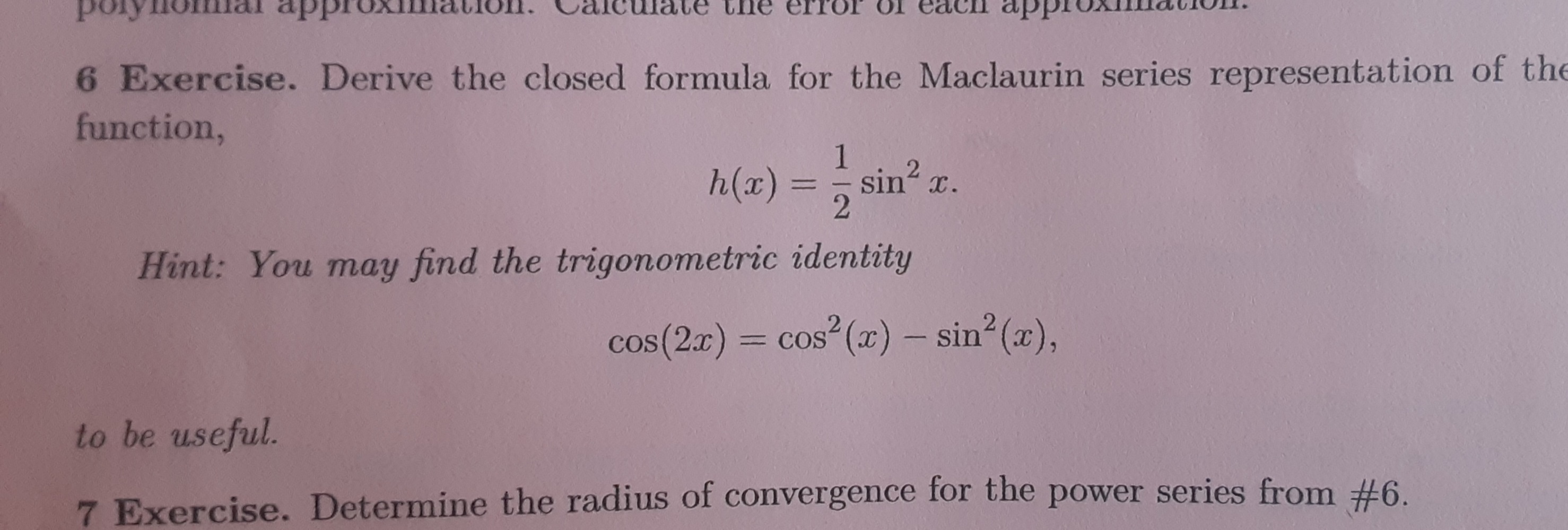  polynomial approximation. Calculate the error of each app 6 Exercise. Derive