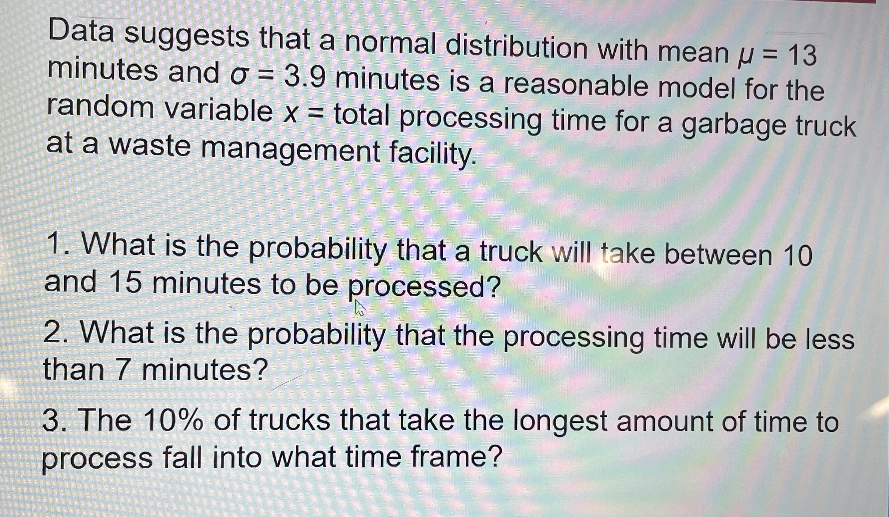  ' Data suggests that a normal distribution with mean u =