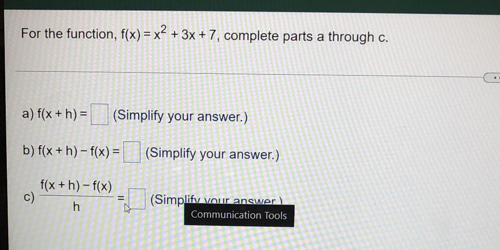 For the function, f(x) = x2 + 3x + 7, complete