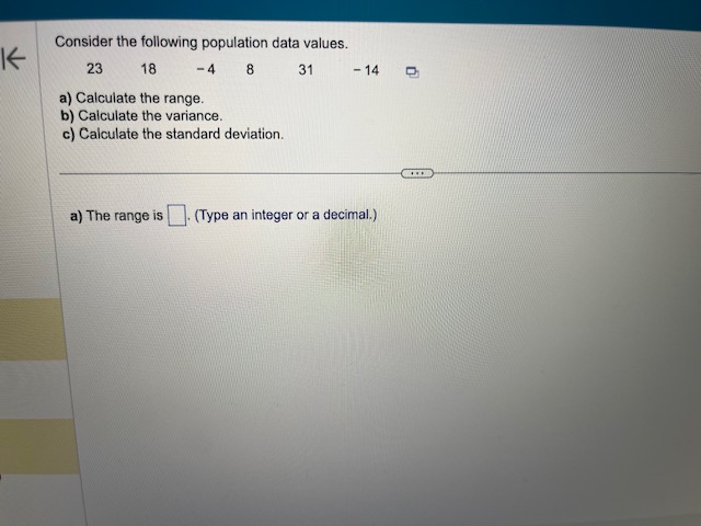31 - 14 a) Calculate the range. b) Calculate the variance. c)