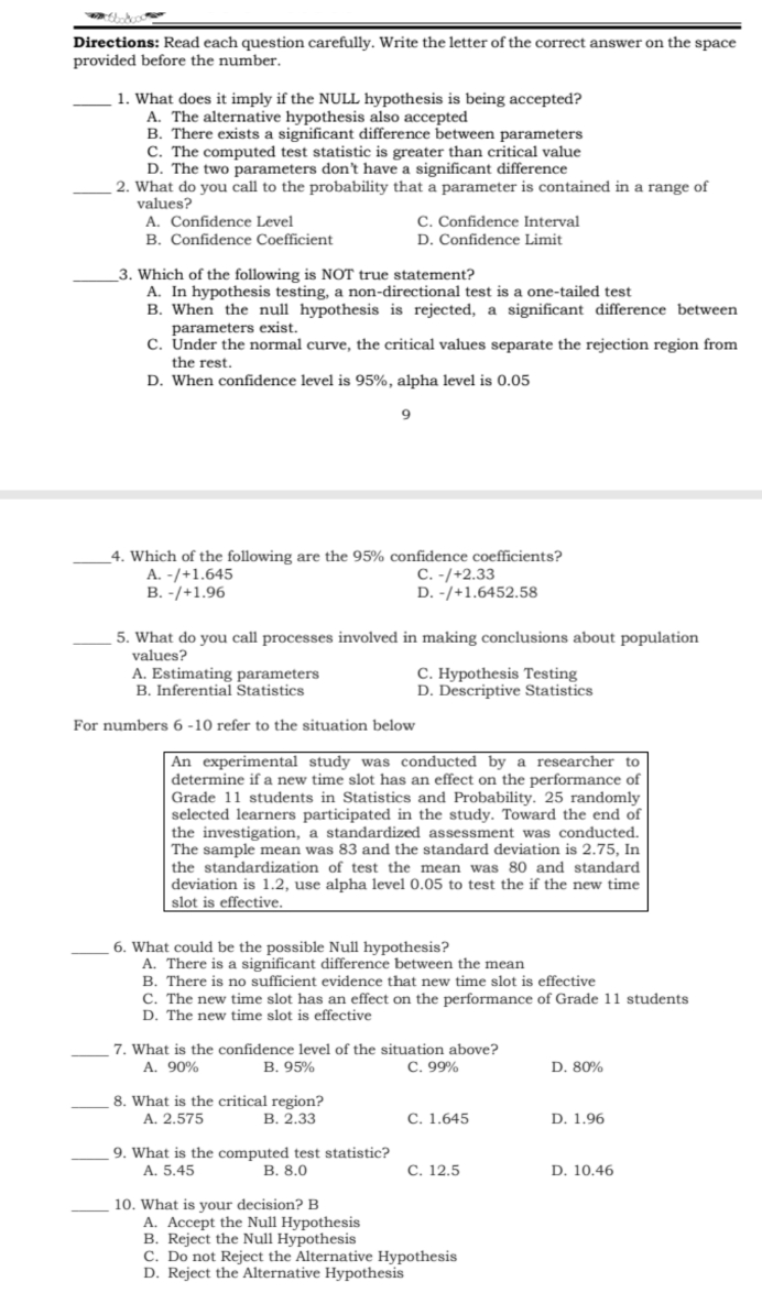 Follow the instructions given Directions: Read each question carefully. Write the letter
