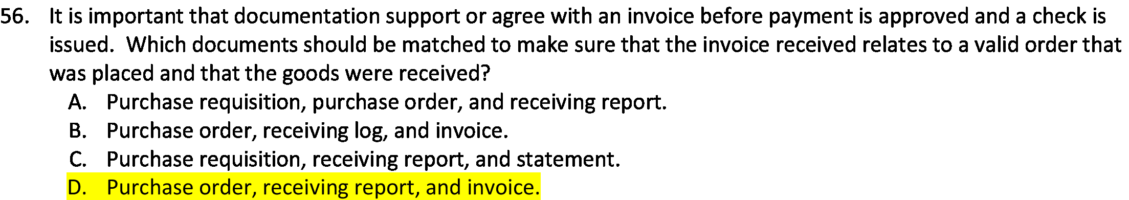  56. It is important that documentation support or agree with an