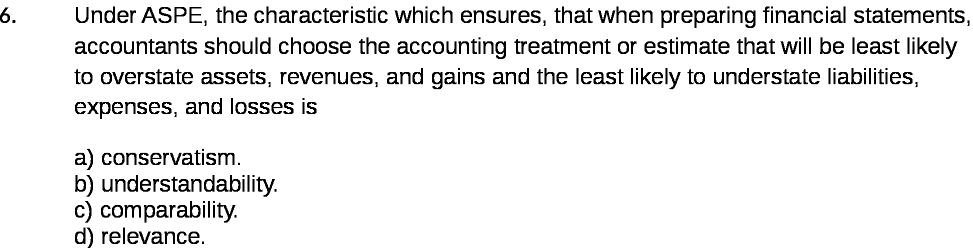 accountants should choose the accounting treatment or estimate that will be least