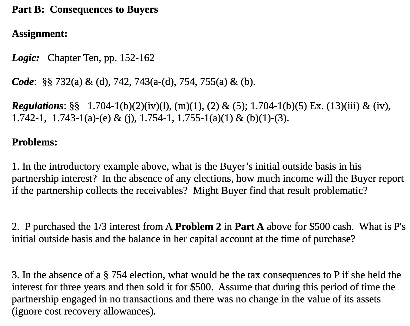 Code: 732(a) 8: (d), 742, 743(a(d), 754, 755(a) & (b). Regulations: 1.7041(b)(2)(iv)(l),