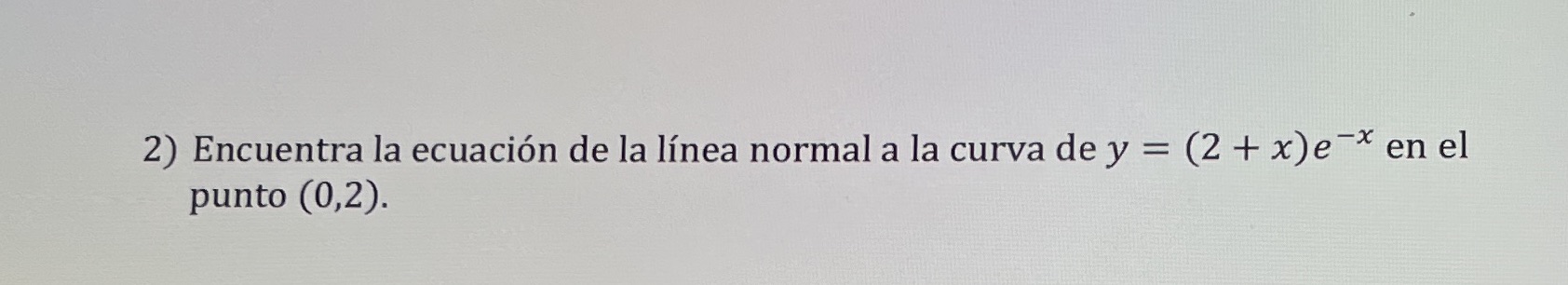 2) Encuentra la ecuaci6n de la linea normal a la curva dey
