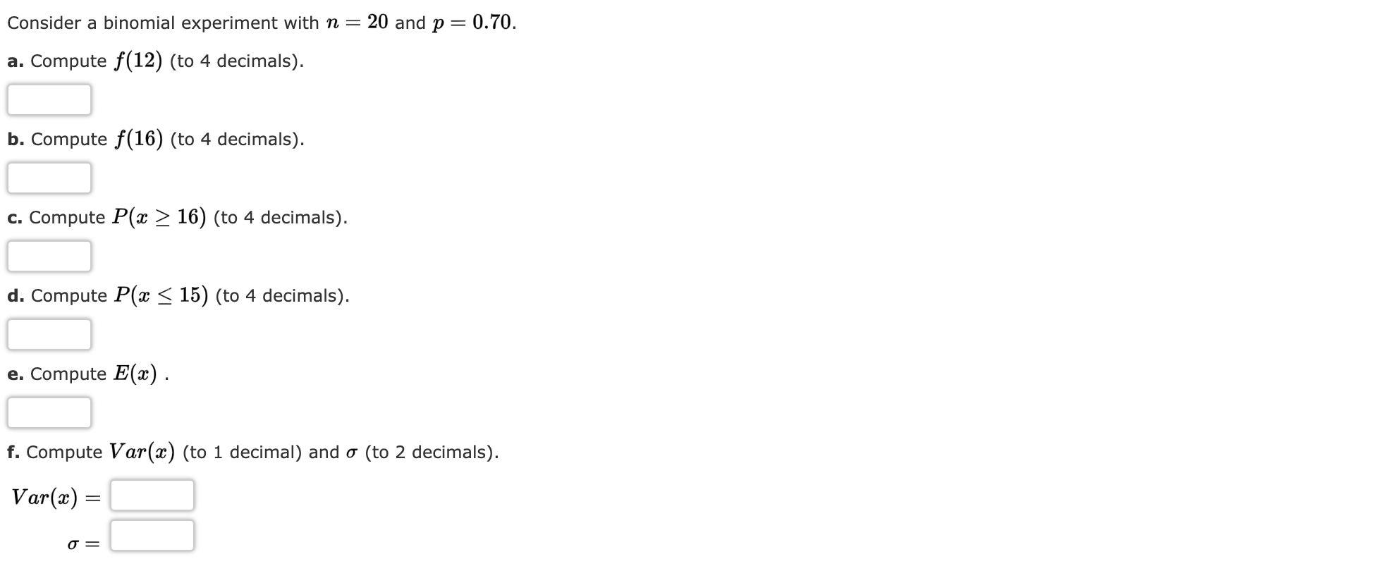 decimals) Standard deviation (to 4 decimals) Consider a binomial experiment with n