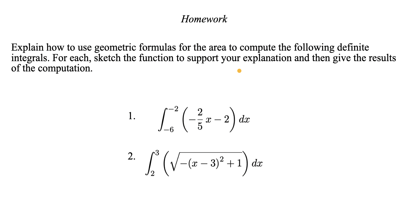 compute the following definite integrals. For each, sketch the function to support