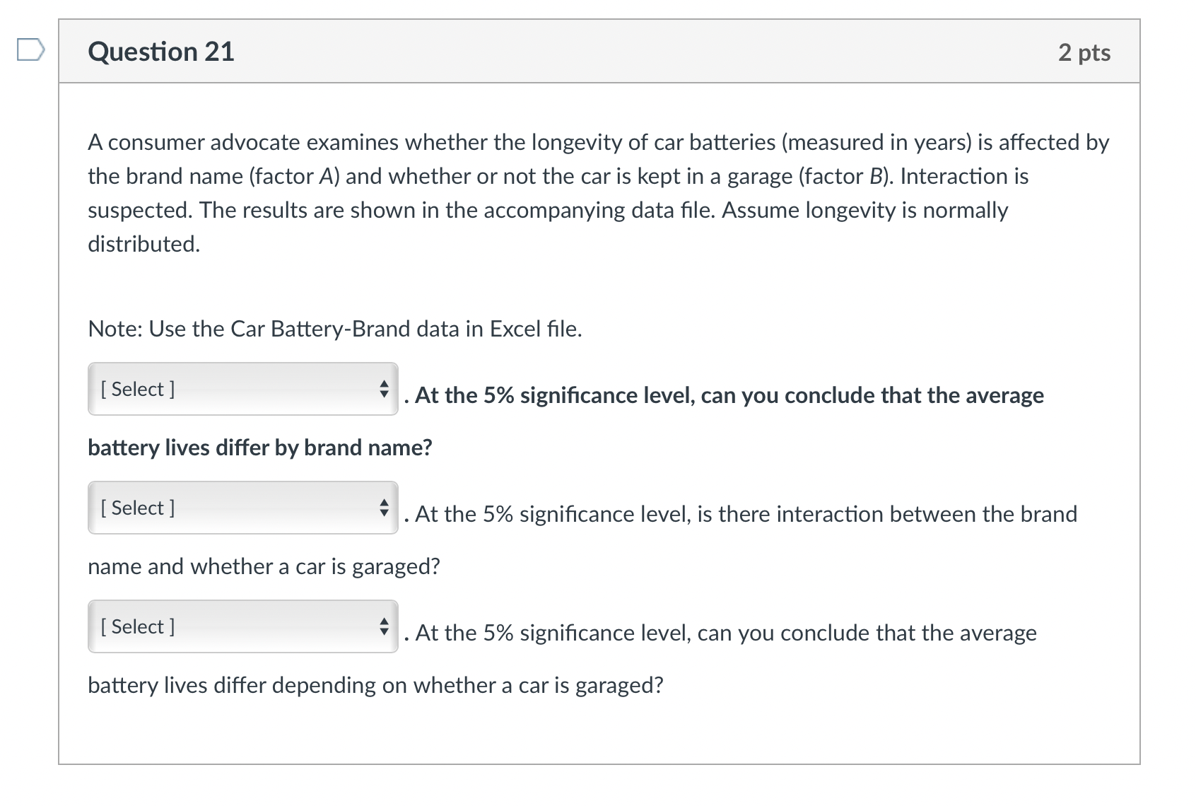 D Question 21 2 pts A consumer advocate examines whether the