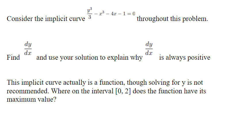 3 113411=u Consider the implicit curve 3 throughout this problem. dy