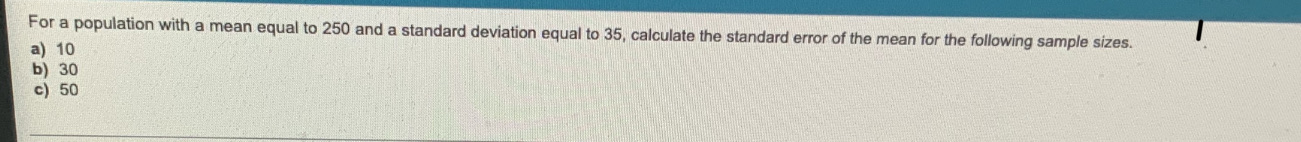 a) 10 For a population with a mean equal to 250