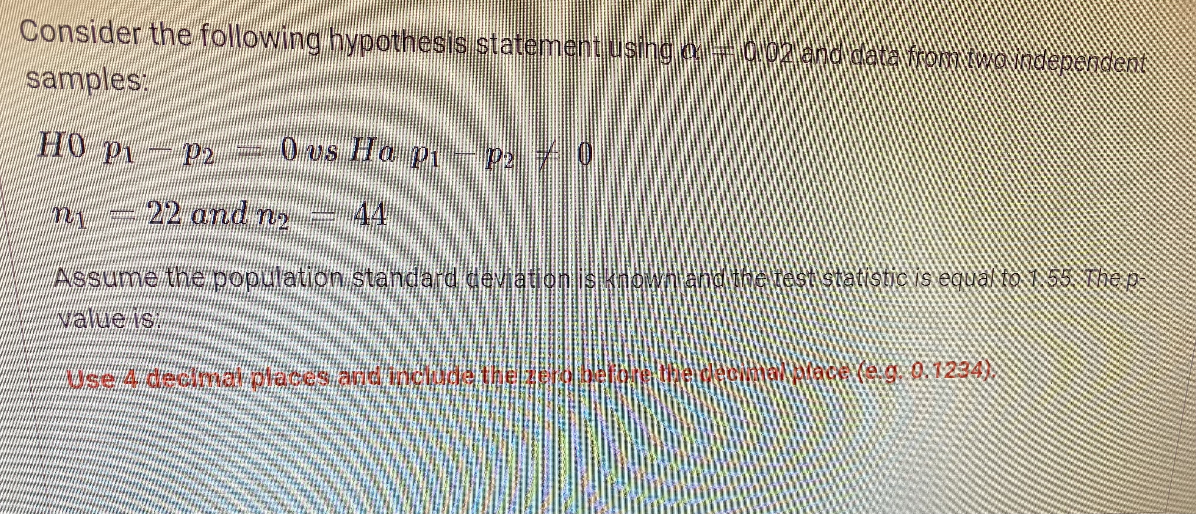 from two independent samples: HO p1 - P2 = Ous Ha pi